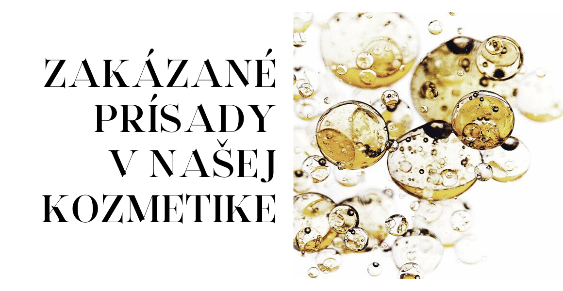 ZAKÁZANÉ PRÍSADY V NAŠEJ KOZMETIKE